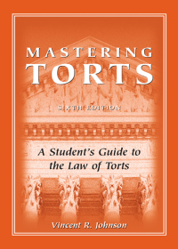 صورة الغلاف: Mastering Torts: A Student's Guide to the Law of Torts 6th edition 9781531009120