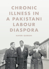 Imagen de portada: Chronic Illness in a Pakistani Labour Diaspora 1st edition 9781611638325