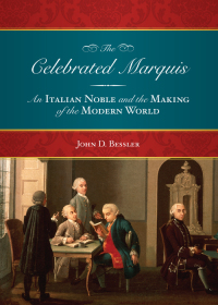 Cover image: The Celebrated Marquis: An Italian Noble and the Making of the Modern World 1st edition 9781611637861