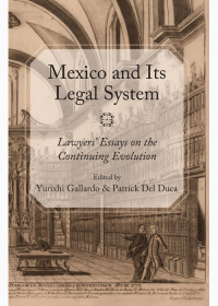 Cover image: Mexico and Its Legal System: Lawyers’ Essays on the Continuing Evolution 1st edition 9781531009984