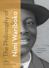 Imagen de portada: The Philosophy of Nimi Wariboko: Social Ethics, Economy, and Religion 1st edition 9781531010249