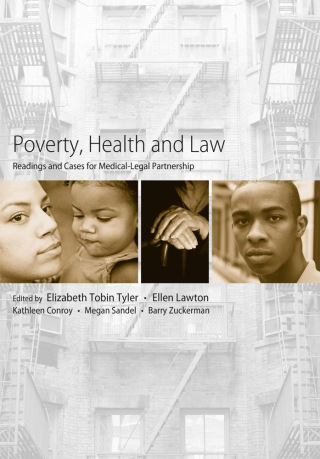 Cover image: Poverty, Health and Law: Readings and Cases for Medical-Legal Partnership 1st edition 9781594607790