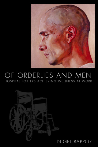 Cover image: Of Orderlies and Men: Hospital Porters Achieving Wellness at Work 1st edition 9781594605321