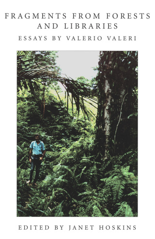 Cover image: Fragments from Forests and Libraries: Essays by Valerio Valeri 1st edition 9780890899793