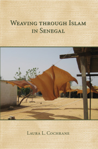 Cover image: Weaving through Islam in Senegal 1st edition 9781611630343