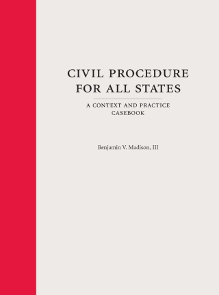 Cover image: Civil Procedure for All States: A Context and Practice Casebook 1st edition 9781531014414