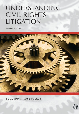 表紙画像: Understanding Civil Rights Litigation 3rd edition 9781531022341