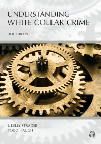 صورة الغلاف: Understanding White Collar Crime 5th edition 9781531011383
