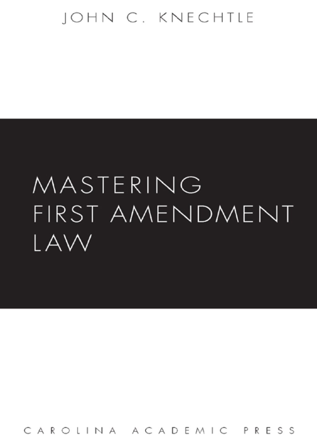 Mastering First Amendment Law 1st Edition