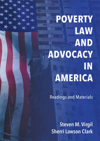 Cover image: Poverty Law and Advocacy in America: Readings and Materials 1st edition 9781611635607