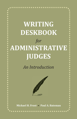 Cover image: Writing Deskbook for Administrative Judges: An Introduction 1st edition 9781594606663