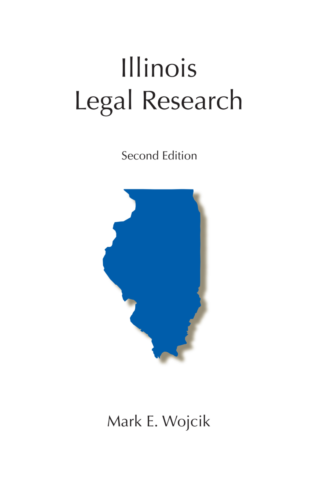 Illinois Legal Research, Second Edition 2nd Edition