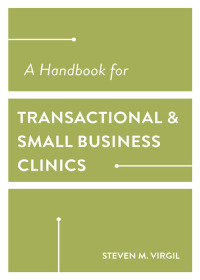 صورة الغلاف: A Handbook for Transactional and Small Business Clinics 1st edition 9781531013349