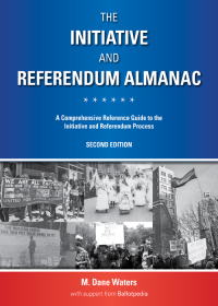 Imagen de portada: The Initiative and Referendum Almanac: A Comprehensive Reference Guide to the Initiative and Referendum Process 2nd edition 9781531013387