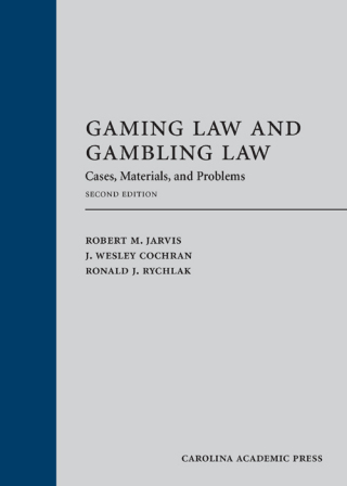 Cover image: Gaming Law and Gambling Law: Cases, Materials, and Problems 2nd edition 9781531013448