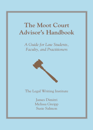 Titelbild: The Moot Court Advisor's Handbook: A Guide for Law Students, Faculty, and Practitioners 1st edition 9781611634730