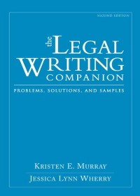 Cover image: The Legal Writing Companion: Problems, Solutions, and Samples 2nd edition 9781531013721