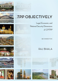 Cover image: TPP Objectively: Legal, Economic, and National Security Dimensions of CPTPP 2nd edition 9781531014292