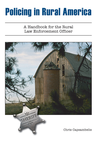Cover image: Policing in Rural America: A Handbook for the Rural Law Enforcement Officer 1st edition 9781594605406
