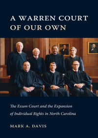 Cover image: A Warren Court of Our Own: The Exum Court and the Expansion of Individual Rights in North Carolina 1st edition 9781531014490