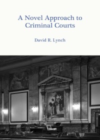 表紙画像: A Novel Approach to Criminal Courts 1st edition 9781531014551