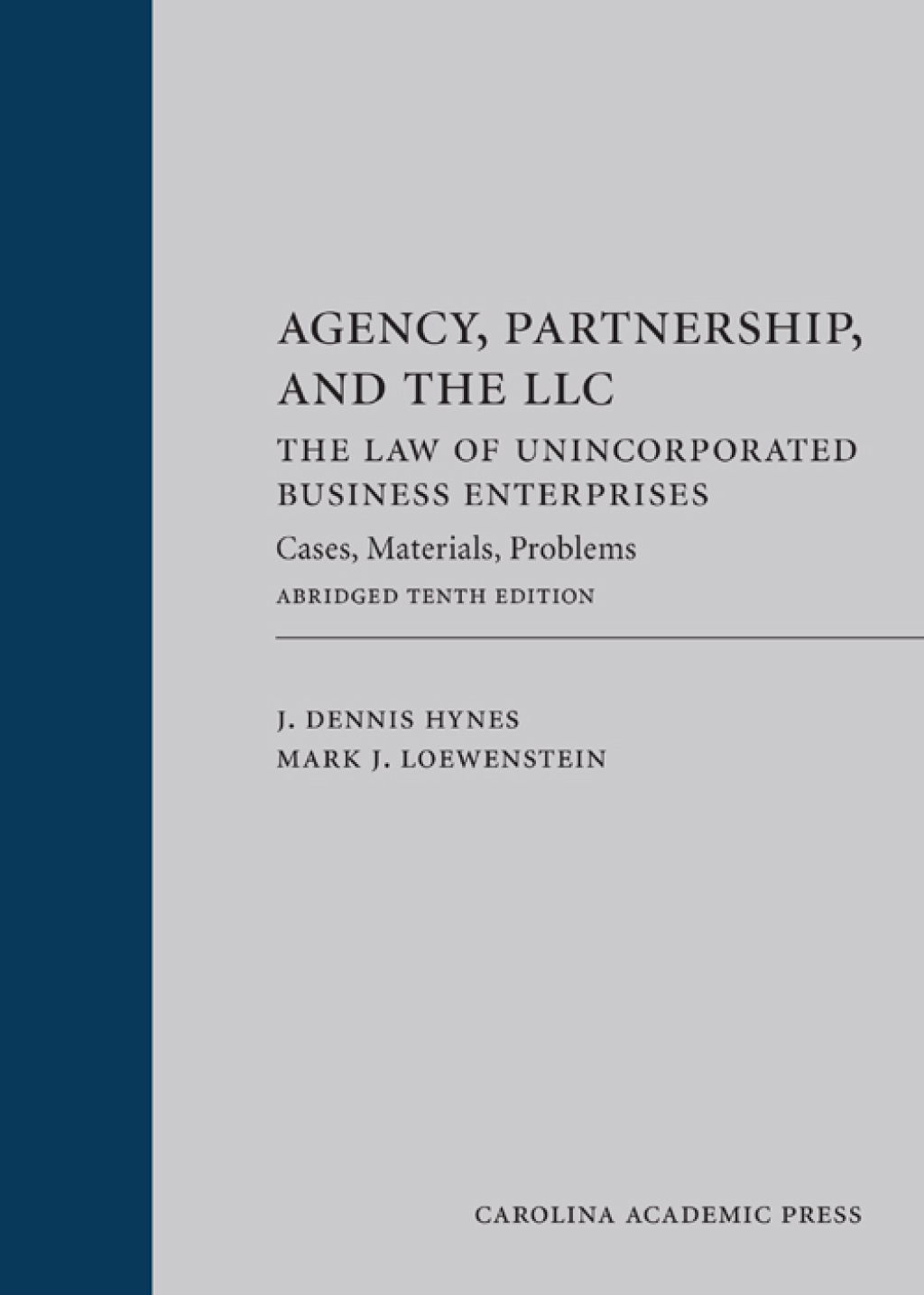 Agency, Partnership, and the LLC: The Law of Unincorporated Business Enterprises: Cases, Materials, Problems, Abridged 10th Edition
    Newer Edition Available