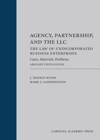 Cover image: Agency, Partnership, and the LLC: The Law of Unincorporated Business Enterprises: Cases, Materials, Problems, Abridged 10th edition 9781531015138