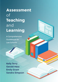 Cover image: Assessment of Teaching and Learning: A Comprehensive Guidebook for Law Schools 1st edition 9781611631302