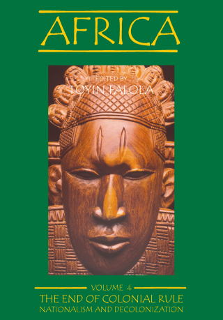 Cover image: Africa, Volume 4: The End of Colonial Rule: Nationalism and Decolonization 1st edition 9780890892022