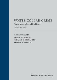 Imagen de portada: White Collar Crime: Cases, Materials, and Problems 4th edition 9781531016043