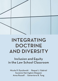 Imagen de portada: Integrating Doctrine and Diversity: Inclusion and Equity in the Law School Classroom 1st edition 9781531017019