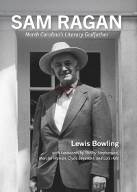 Imagen de portada: Sam Ragan: North Carolina's Literary Godfather 1st edition 9781531017057