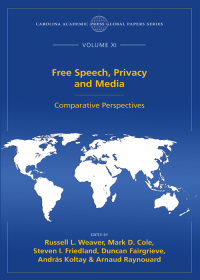 Cover image: Free Speech, Privacy and Media: Comparative Perspectives, The Global Papers Series, Volume XI 1st edition 9781531017323