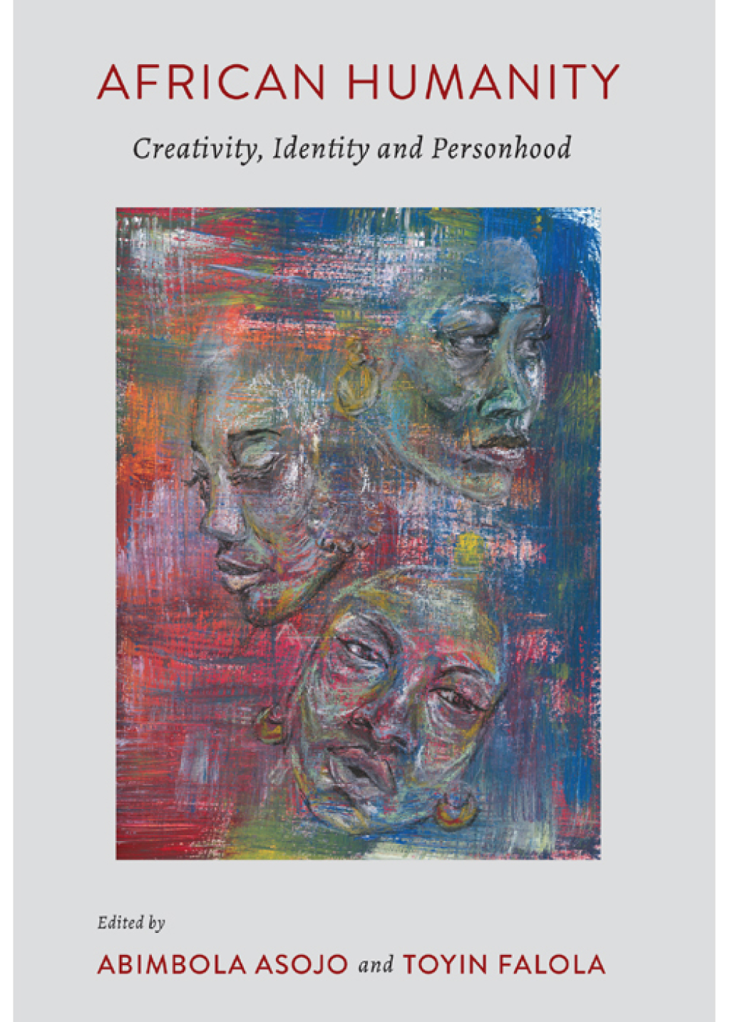 African Humanity: Creativity, Identity and Personhood 1st Edition