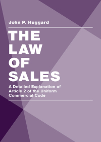 Cover image: The Law of Sales: A Detailed Explanation of Article 2 of the Uniform Commercial Code 1st edition 9781531017668