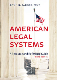 صورة الغلاف: American Legal Systems: A Resource and Reference Guide 3rd edition 9781531017958