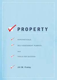 Cover image: Property: Hypotheticals, Self-Assessment Rubrics, and Tools for Success 1st edition 9781531018177