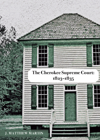 Imagen de portada: The Cherokee Supreme Court: 1823–1835 1st edition 9781531018412