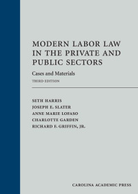 表紙画像: Modern Labor Law in the Private and Public Sectors: Cases and Materials 3rd edition 9781531018528