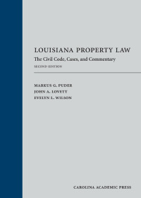 Cover image: Louisiana Property Law: The Civil Code, Cases, and Commentary 2nd edition 9781531018689