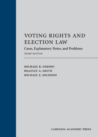 صورة الغلاف: Voting Rights and Election Law: Cases, Explanatory Notes, and Problems 3rd edition 9781531019068