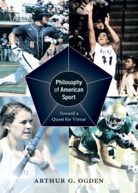 Imagen de portada: Philosophy of American Sport: Toward a Quest for Virtue 1st edition 9781611635010