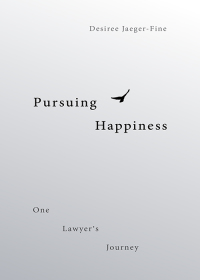 Cover image: Pursuing Happiness: One Lawyer's Journey 1st edition 9781531019518