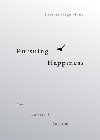 Imagen de portada: Pursuing Happiness: One Lawyer's Journey 1st edition 9781531019518