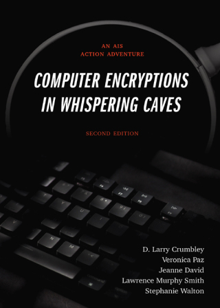 Cover image: Computer Encryptions in Whispering Caves: An AIS Action Adventure, Second Edition 2nd edition 9781531019556