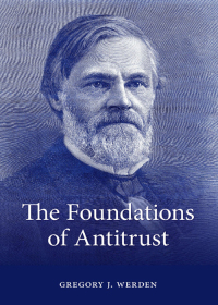 Cover image: The Foundations of Antitrust: Events, Ideas, and Doctrines 1st edition 9781531019693