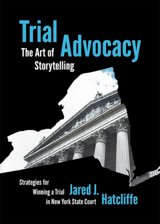 Cover image: Trial Advocacy: The Art of Storytelling: Strategies for Winning a Trial in New York State Court 1st edition 9781531020606