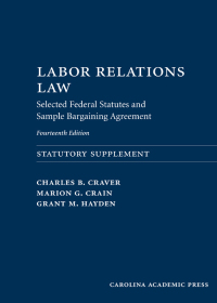 Cover image: Labor Relations Law: Selected Federal Statutes and Sample Bargaining Agreement 14th edition 9781531022006