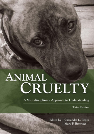 Cover image: Animal Cruelty: A Multidisciplinary Approach to Understanding 3rd edition 9781531022327