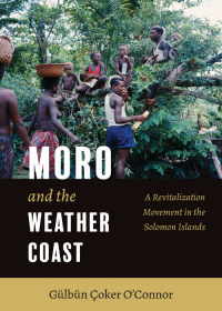 Imagen de portada: Moro and the Weather Coast: A Revitalization Movement in the Solomon Islands 1st edition 9781531022419